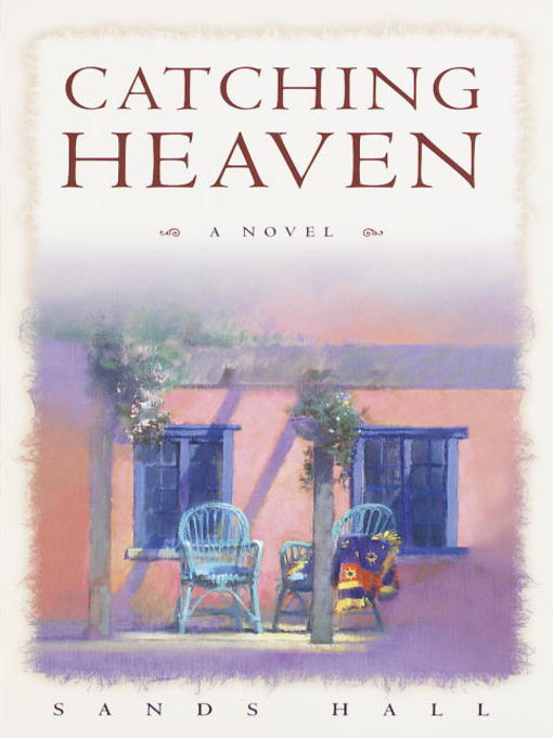 Title details for Catching Heaven by Sands Hall - Available